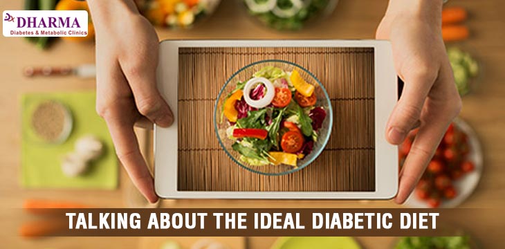 TALKING ABOUT THE IDEAL DIABETIC DIET