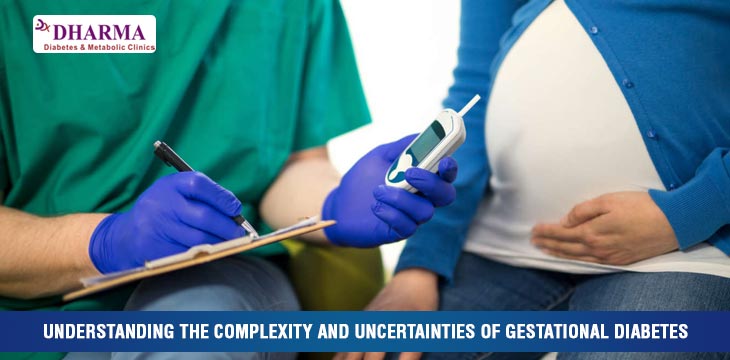 UNDERSTANDING THE COMPLEXITY AND UNCERTAINTIES OF GESTATIONAL DIABETES
